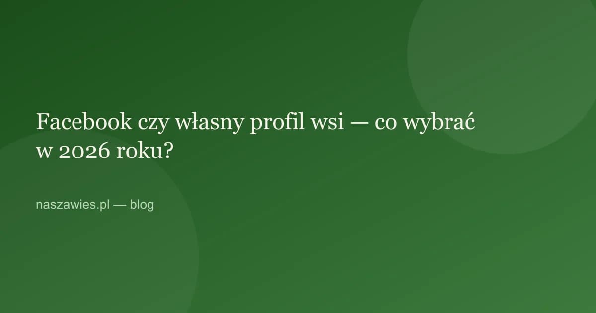 Ilustracja do artykułu: Facebook czy własny profil wsi — co wybrać w 2026 roku?